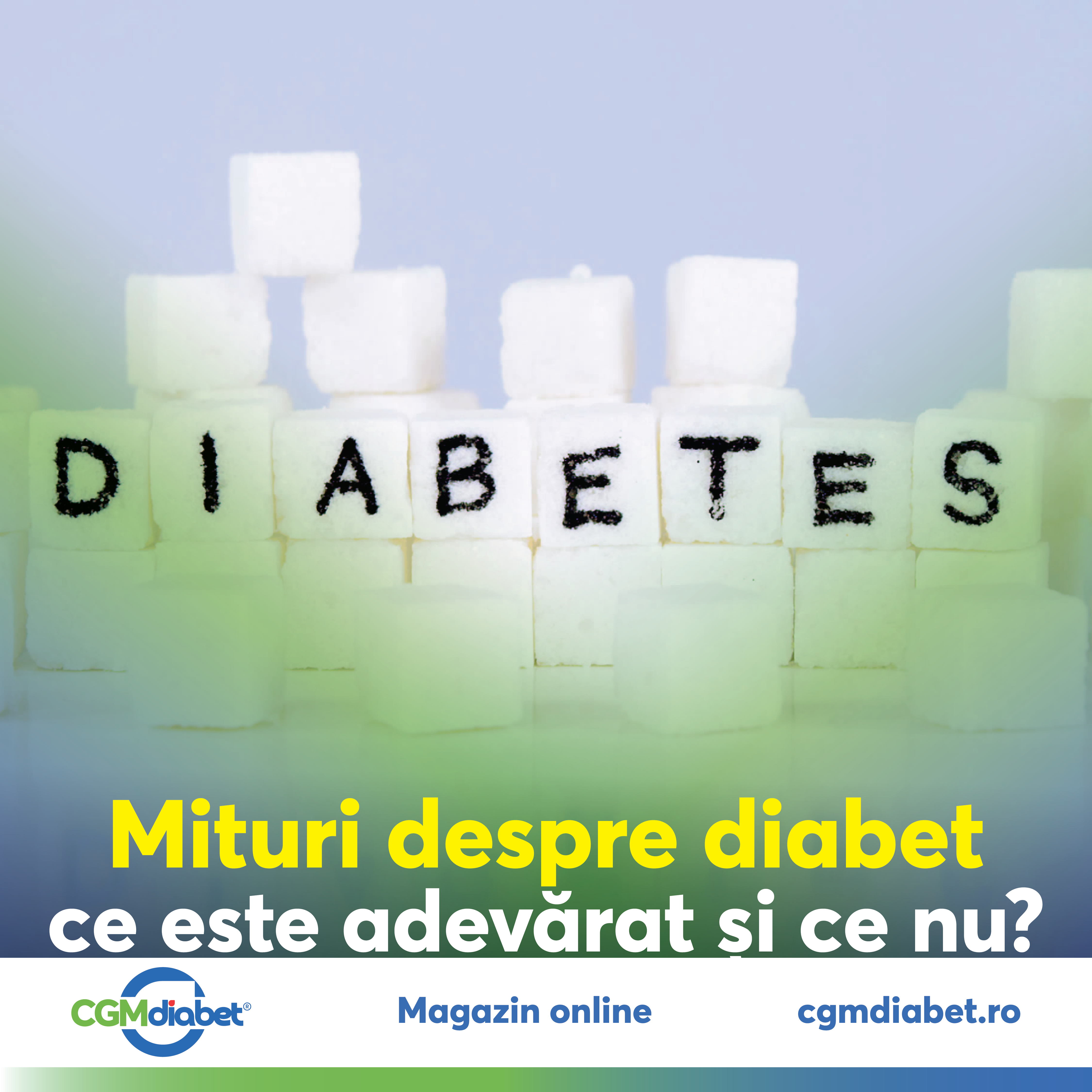 cgmdiabet, diabet, mituri, informare corectă, sănătate, educație medicală, glicemie, diabet zaharat